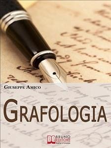 Grafologia. Analizzare i Segni della Scrittura per Comprendere Personalità e Attitudini. (Ebook Italiano - Anteprima Gratis) (eBook, ePUB) - Amico, Giuseppe