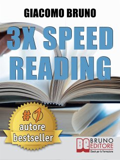 3x Speed Reading. Quick Reading, Memory and Memorizing Techniques, Learning to Triple Your Speed. (eBook, ePUB) - Bruno, Giacomo