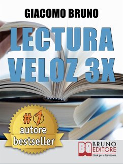 Lectura Veloz 3X. Técnicas de lectura ràpida y aprendizaje para triplicar tu velocidad sin esfuerzo (eBook, ePUB) - Bruno, Giacomo