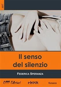 Il senso del silenzio (eBook, ePUB) - Speranza, Federica