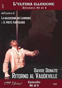 Ritorno al Vaudeville - L'ultima illusione ep. #6 di 8 (eBook, ePUB) - Donato, Davide