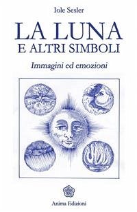 Luna e altri simboli (La) (eBook, ePUB) - Sesler, Iole