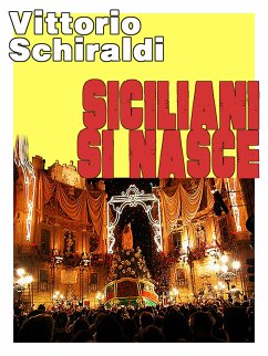 Siciliani si nasce (eBook, ePUB) - Schiraldi, Vittorio