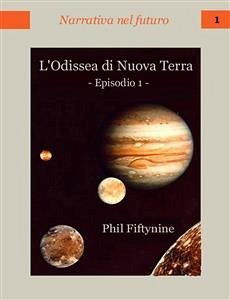 L'odissea di nuova terra - episodio 1 (eBook, ePUB) - Fiftynine, Phil