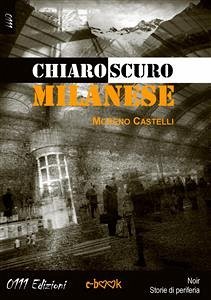 Chiaroscuro milanese (eBook, ePUB) - Castelli, Moreno