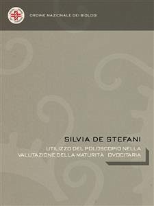 Utilizzo del Poloscopio nella valutazione della maturità ovocitaria (eBook, ePUB) - De Stefani, Silvia