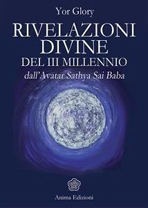 Rivelazioni Divine del III Millennio (eBook, ePUB) - Glory, Yor