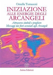 Iniziazione alle energie degli Arcangeli (eBook, ePUB) - Tomasoni, Ornella