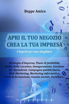 Apri il tuo negozio - crea la tua impresa (eBook, ePUB) - Amico, Beppe