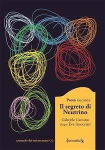 Il Segreto di Neutrino (eBook, ePUB) - Daddo Carcano - Farmalibri, Gabriele