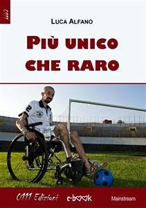 Più unico che raro (eBook, ePUB) - Alfano, Luca