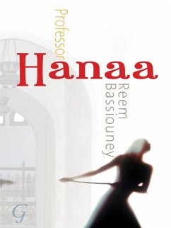 Professor Hanaa (eBook, ePUB) - Bassiouney, Reem