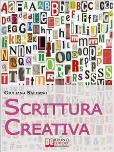 Scrittura Creativa. Tecniche di Narrazione per Trovare l'Ispirazione e Coltivare il Tuo Talento di Autore. (Ebook Italiano - Anteprima Gratis) (eBook, ePUB) - SALERNO, GIULIANA