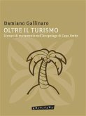 Oltre il Turismo. Scenari di mutamento nell'Arcipelago di Capo Verde (eBook, PDF)