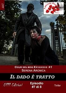 Il dado è tratto - Colpi nel buio ep. #7 (eBook, ePUB) - Aronica, Serena