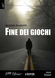 Fine dei giochi (eBook, ePUB) - Gazzotti, Alessio