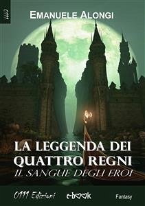 La Leggenda dei Quattro Regni (eBook, ePUB) - Alongi, Emanuele