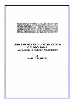 Una strage di giudei in epoca caligoliana (eBook, PDF) - Filipponi, Angelo