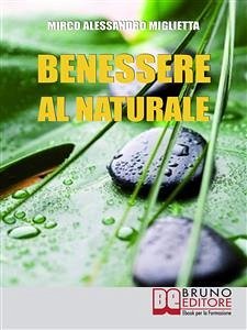 Benessere al Naturale (eBook, ePUB) - Alessandro Miglietta, Mirco