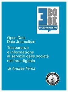 Open Data – Data Journalism. Trasparenza e informazione al servizio delle società nell’era digitale (eBook, ePUB) - Fama, Andrea