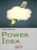 Power Idea. Come Potenziare le Tue Abilità Creative per Creare Storie Efficaci e Coinvolgenti. (Ebook Italiano - Anteprima Gratis) (eBook, ePUB)