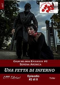 Una fetta di inferno - Colpi nel buio ep. #2 (eBook, ePUB) - Aronica, Serena