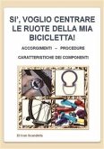 Si, voglio centrare le ruote della mia bicicletta! (fixed-layout eBook, ePUB)