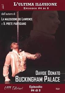 Buckingham Palace - L'ultima illusione ep. #4 di 8 (eBook, ePUB) - Donato, Davide