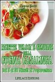 Ricette Veloci e Genuine della Cucina Casalinga (eBook, ePUB)