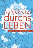 Aufgekratzt durchs Leben. Mein Leben mit Neurodermitis (eBook, PDF)