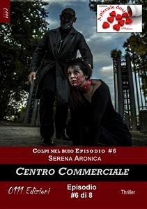 Centro Commerciale - Colpi nel buio ep. #6 (eBook, ePUB) - Aronica, Serena