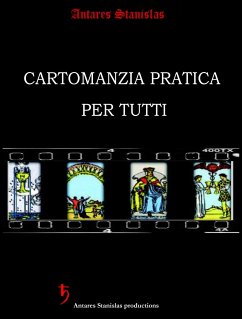 Cartomanzia Pratica per Tutti (seconda edizione) (eBook, ePUB) - Stanislas, Antares