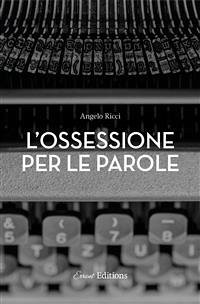 L'ossessione per le parole (eBook, PDF) - Ricci, Angelo