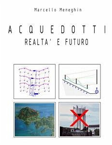 Acquedotti, realtà e futuro (eBook, ePUB) - Meneghin, Marcello