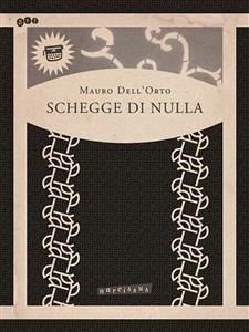 Schegge Di Nulla (eBook, ePUB) - Dell'Orto, Mauro