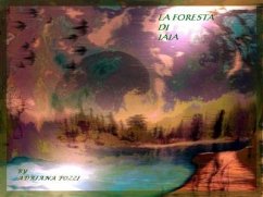 La foresta di Iaia (eBook, ePUB) - Pozzi, Adriana