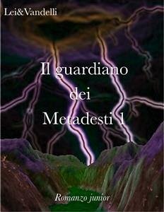 Il guardiano dei Metadesti (eBook, ePUB) - e Vandelli, Lei; e Vandelli, Lei; e Vandelli, Lei; e Vandelli, Lei; e Vandelli, Lei; e Vandelli, Lei; e Vandelli, Lei; e Vandelli, Lei; e Vandelli, Lei; e Vandelli, Lei; e Vandelli, Lei; e Vandelli, Lei; e Vandelli, Lei; e Vandelli, Lei; e Vandelli, Lei