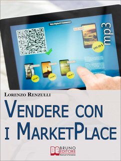 Vendere con i Marketplace. Come Guadagnare Vendendo Testi, Foto e Applicazioni sugli Store Online. (Ebook Italiano - Anteprima Gratis) (eBook, ePUB) - Renzulli, Lorenzo