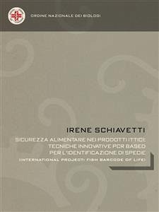 SICUREZZA ALIMENTARE NEI PRODOTTI ITTICI: DNA Barcoding e identificazione di specie (eBook, ePUB) - Schiavetti, Irene; Schiavetti, Irene