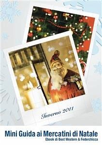 Mini Guida ai Mercatini di Natale (eBook, PDF) - Piersimoni e Best Western Italia, Federica