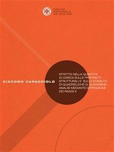 Effetto della quantità di carica sulle proprietà strutturali e sulla stabilità di quadrieliche di guanosine: analisi mediante diffrazione dei raggi X (eBook, ePUB) - Caracciolo, Giacomo