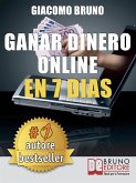 Ganar Dinero Online en 7 Dìas (eBook, ePUB)