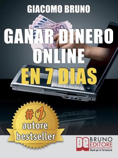 Ganar Dinero Online en 7 Dìas (eBook, ePUB) - Bruno, Giacomo