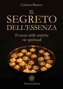 Segreto dell'essenza (Il) (eBook, ePUB) - CARLOTTA, BRUCCO