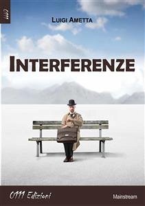 Interferenze (eBook, ePUB) - Ametta, Luigi