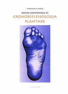 Poster componibile di cronoriflessologia plantare (eBook, PDF) - Spazio Vincenzo, Di