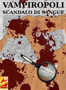 Vampiropoli - Scandalo di sangue (eBook, ePUB) - Cagno, Francesco; Cagno, Francesco