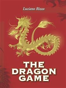 The dragon game (eBook, ePUB) - Rizzo, Luciano