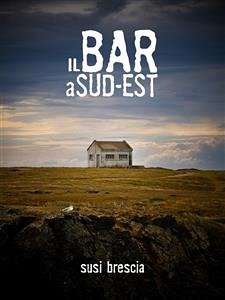 Il bar a sud est (eBook, ePUB) - Brescia, Susi