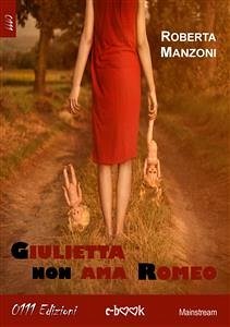 Giulietta non ama Romeo (eBook, ePUB) - Manzoni, Roberta